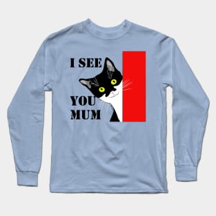 I see you Mum Cute Tuxedo Cat Copyright TeAnne Long Sleeve T-Shirt